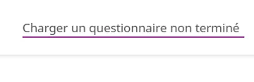 Lien « Charger un questionnaire non terminé »